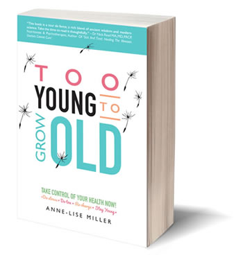 Too Young to Grow Old By Anne-Lise Miller